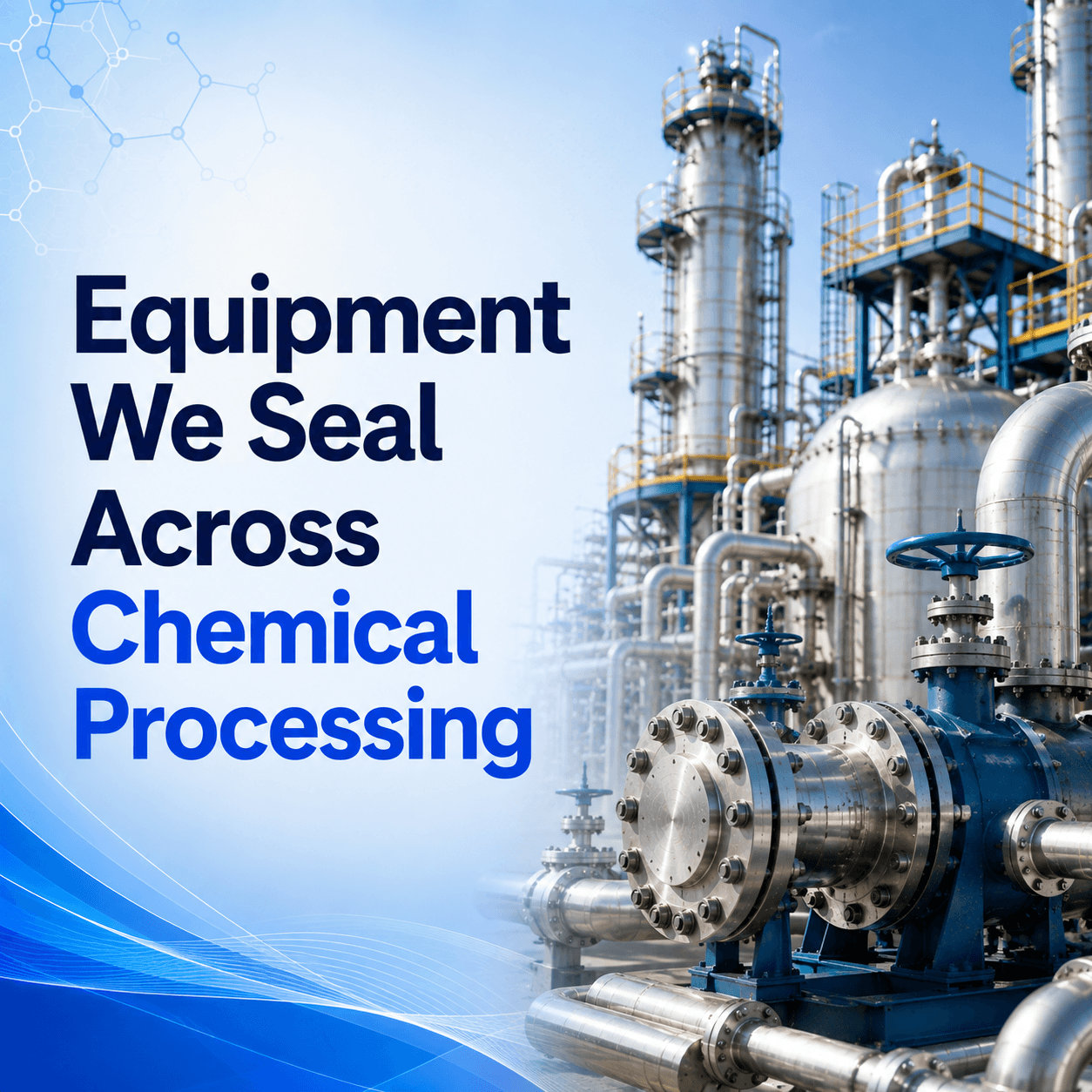Equipment We Seal Across Chemical Processing