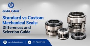 Standard vs Custom Mechanical Seals Differences and Selection Guide